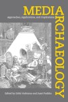 Media Archaeology: Approaches, Applications and Implications (ed.)